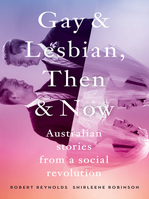 Title details for Gay and Lesbian, Then and Now by Robert Reynolds - Available